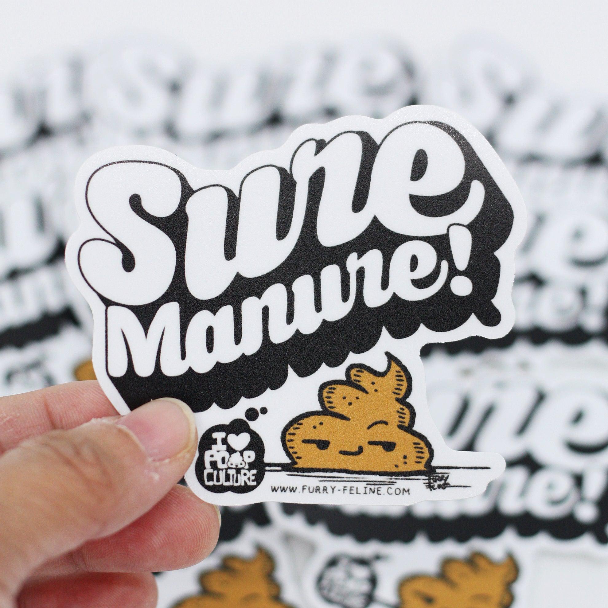 Sticker Manuring Sure Manure Vinyl Sticker – Furry Feline Creatives