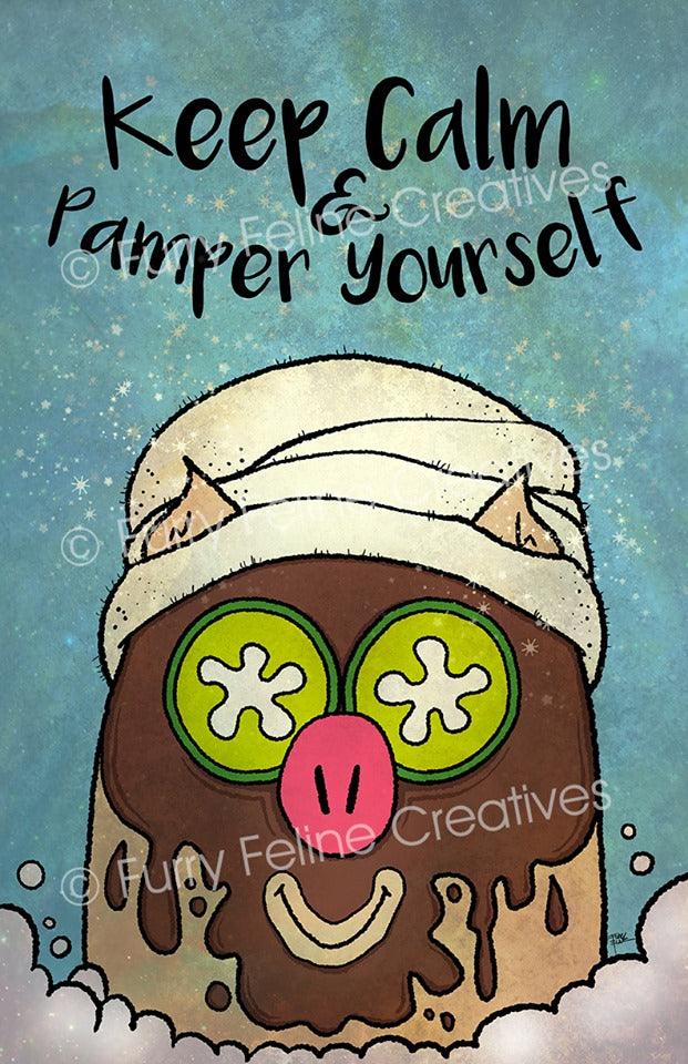 11x17 Keep Calm and Pamper Yourself Print - Purridge & Friends - Furry Feline Creatives 